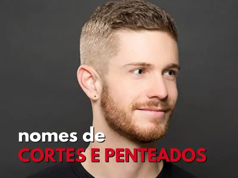 Tipos de cortes e penteados de cabelo masculino